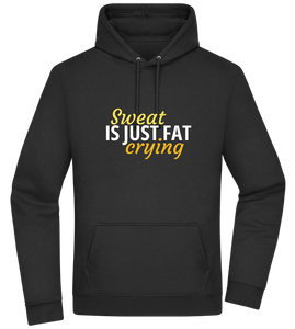 Sweat is Just Fat Crying Design - Premium Essential Unisex Hoodie