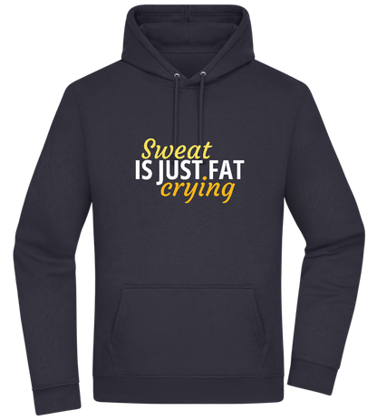 Sweat is Just Fat Crying Design - Premium Essential Unisex Hoodie_FRENCH NAVY_front