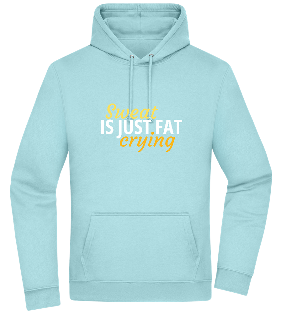 Sweat is Just Fat Crying Design - Premium Essential Unisex Hoodie_POOL BLUE_front