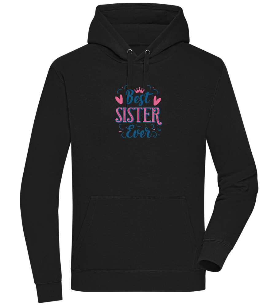 Best Sister Ever Design - Premium unisex hoodie_BLACK_front