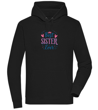 Best Sister Ever Design - Premium unisex hoodie_BLACK_front