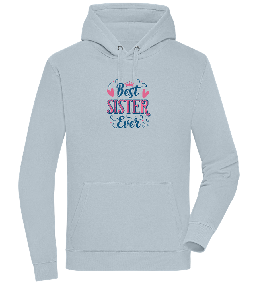 Best Sister Ever Design - Premium unisex hoodie_CREAMY BLUE_front