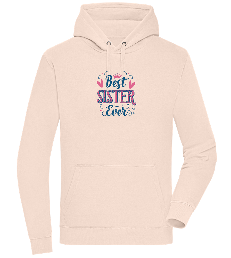 Best Sister Ever Design - Premium unisex hoodie_LIGHT PEACH ROSE_front