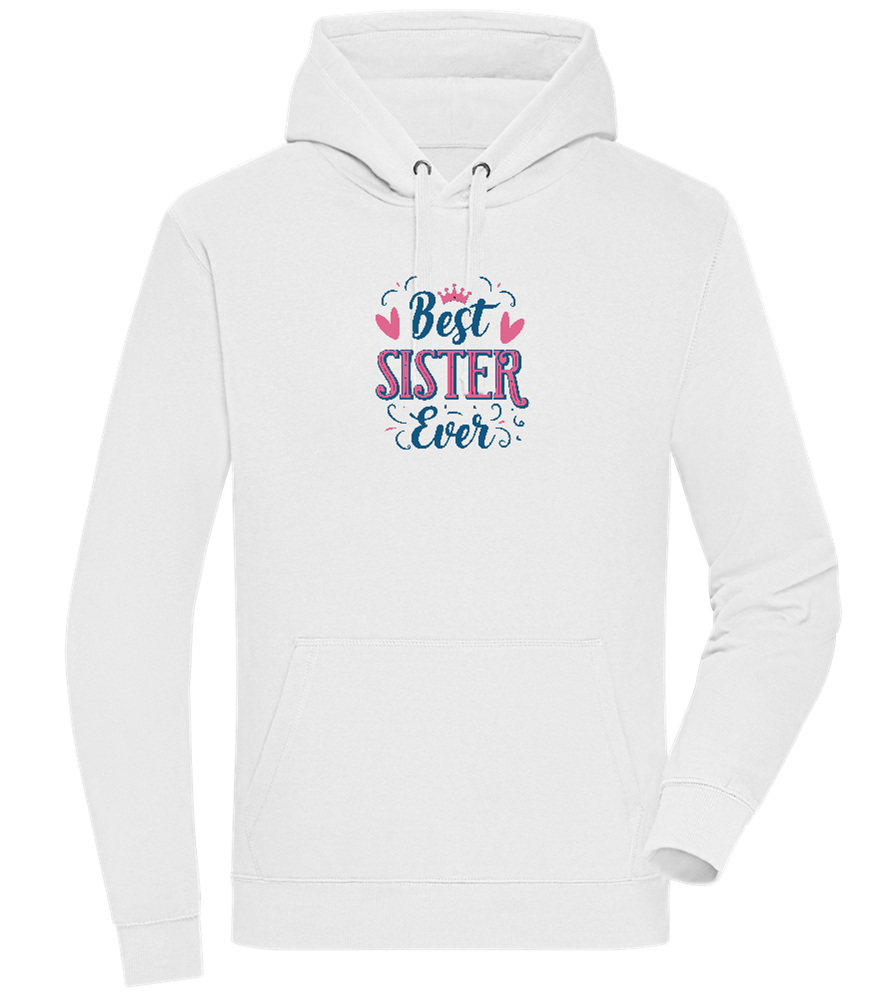 Best Sister Ever Design - Premium unisex hoodie_WHITE_front