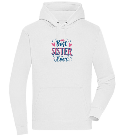 Best Sister Ever Design - Premium unisex hoodie_WHITE_front