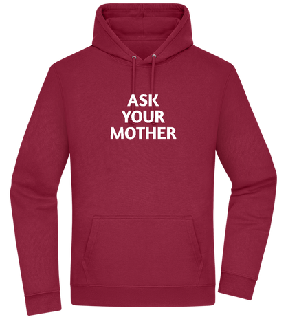 Ask Your Mother Text Design - Premium Essential Unisex Hoodie_BORDEAUX_front