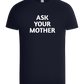 Ask Your Mother Text Design - Basic Unisex T-Shirt_FRENCH NAVY_front