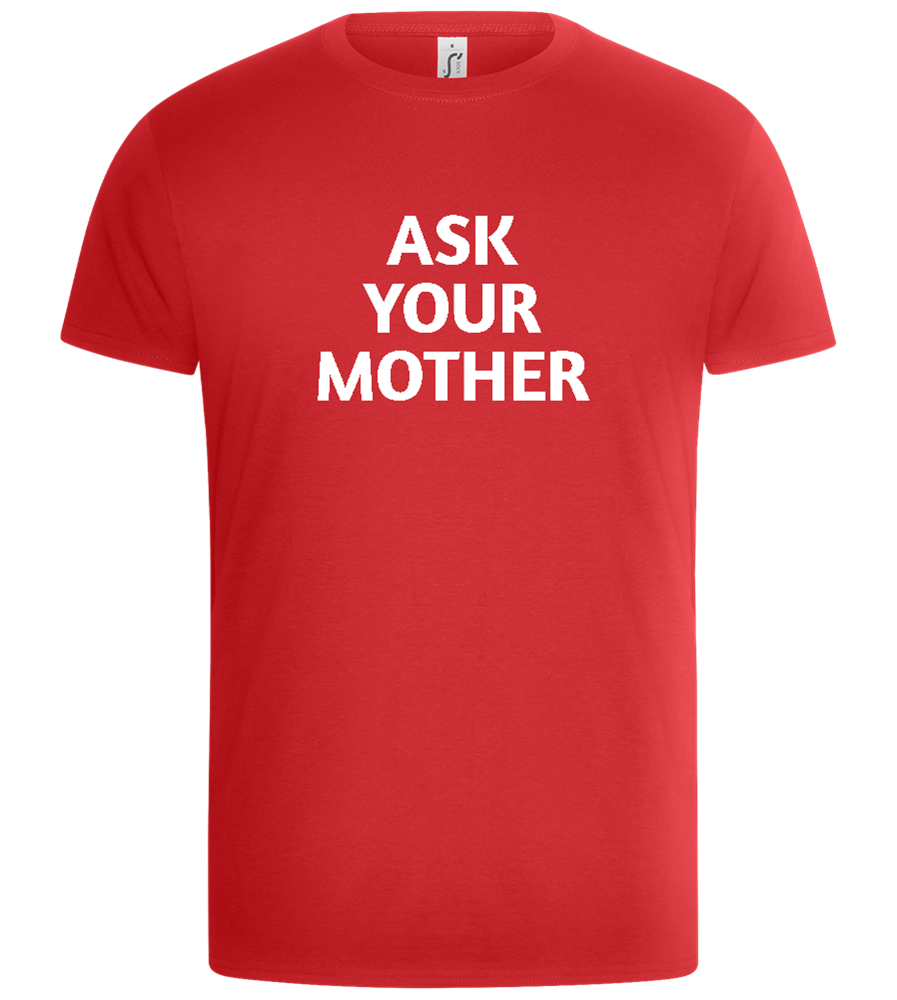 Ask Your Mother Text Design - Basic Unisex T-Shirt_RED_front