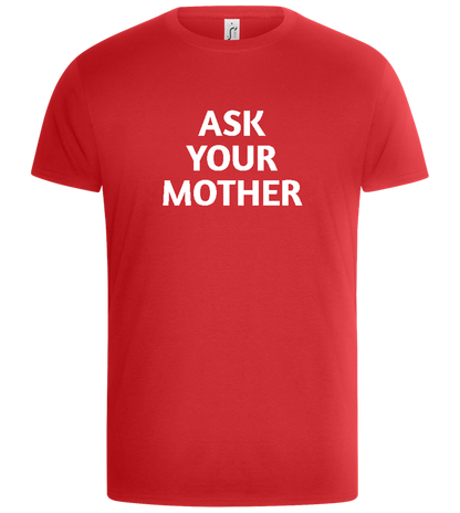 Ask Your Mother Text Design - Basic Unisex T-Shirt_RED_front