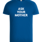 Ask Your Mother Text Design - Basic Unisex T-Shirt_ROYAL_front