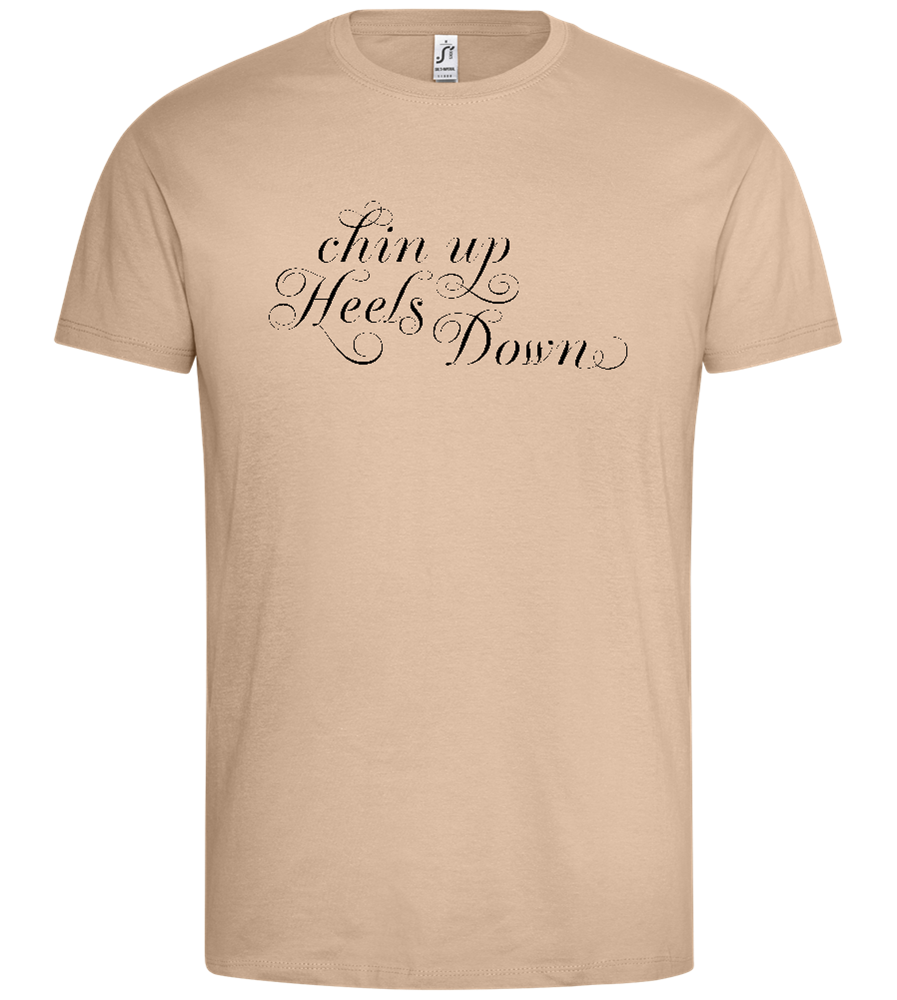 Chin Up Heels Down Design - Premium men's t-shirt_SAND_front