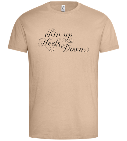 Chin Up Heels Down Design - Premium men's t-shirt_SAND_front