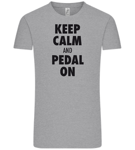 Keep Calm and Pedal On Design - Comfort Unisex T-Shirt