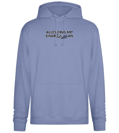 Alles Fing Mit Einer Tüte An Design - Premium Essential Unisex Hoodie_BLUE_front