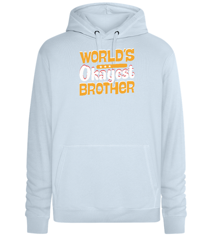 World's Okayest Brother Design - Premium unisex hoodie_CREAMY BLUE_front