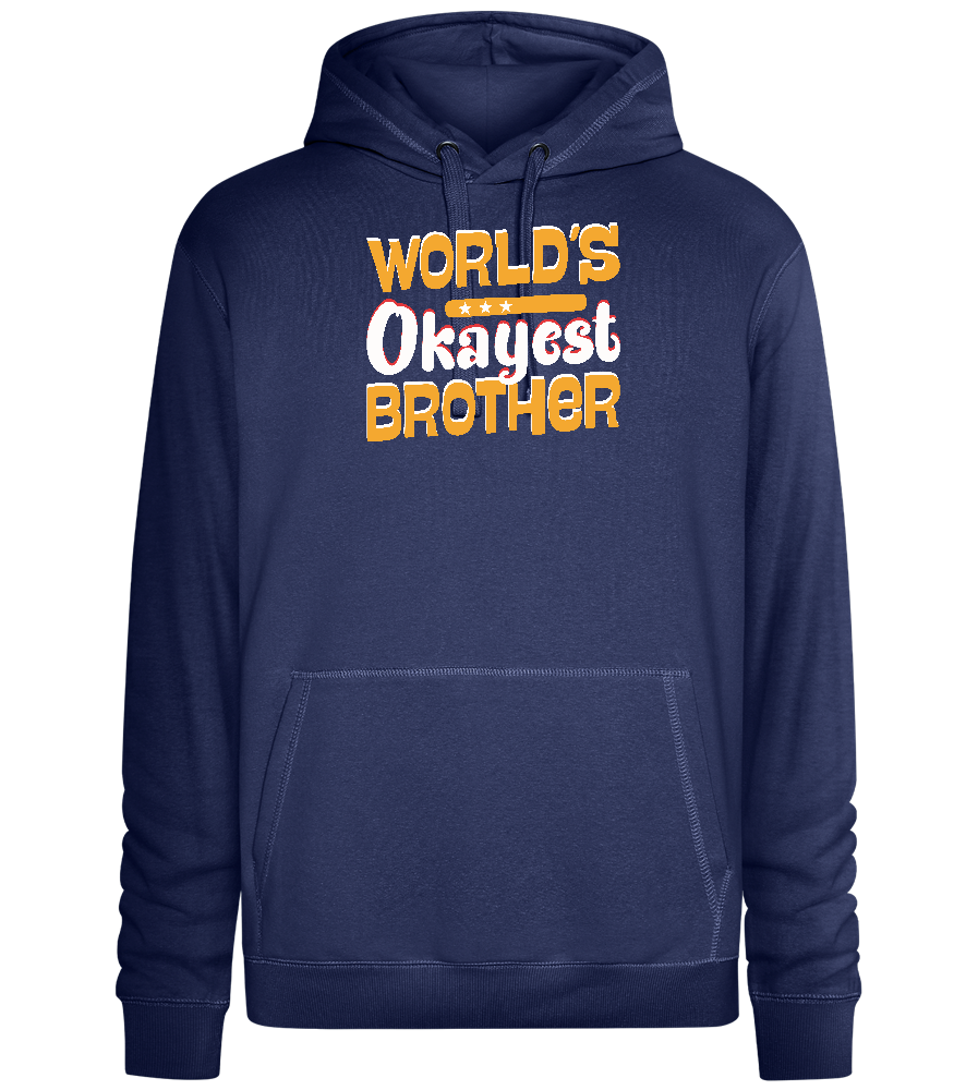 World's Okayest Brother Design - Premium unisex hoodie_DENIM CHINA_front