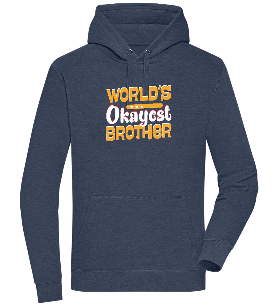 World's Okayest Brother Design - Premium unisex hoodie_DENIM CHINA_front