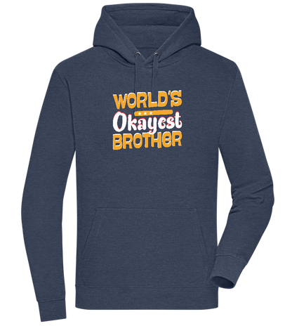 World's Okayest Brother Design - Premium unisex hoodie_DENIM CHINA_front