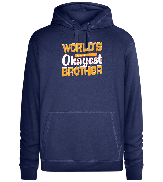 World's Okayest Brother Design - Premium unisex hoodie_DENIM CHINA_front