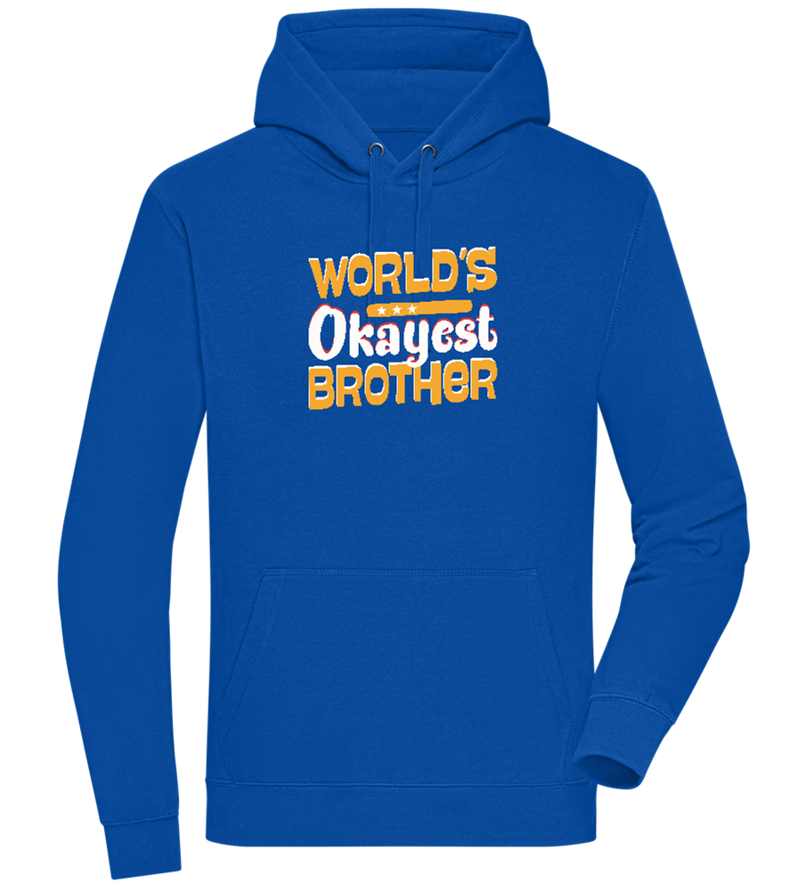 World's Okayest Brother Design - Premium unisex hoodie_ROYAL_front