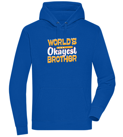 World's Okayest Brother Design - Premium unisex hoodie_ROYAL_front