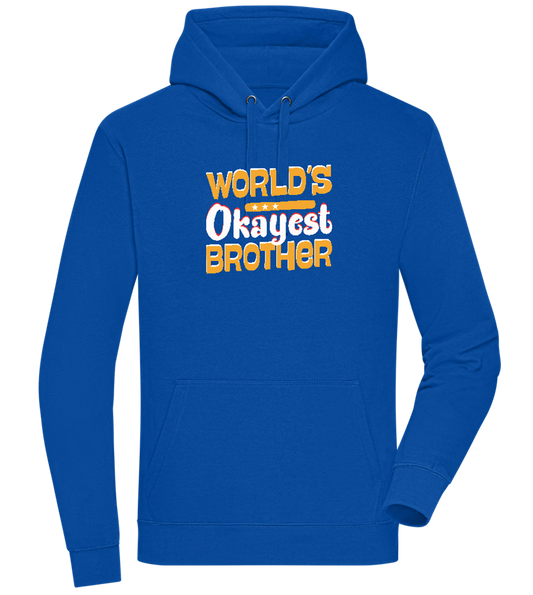 World's Okayest Brother Design - Premium unisex hoodie_ROYAL_front