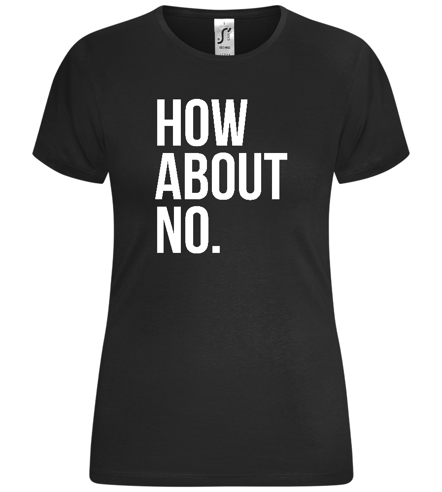 How About No Text Design - Comfort women's t-shirt_DEEP BLACK_front