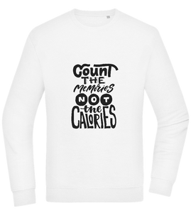 Count Memories Not Calories Design - Comfort Essential Unisex Sweater