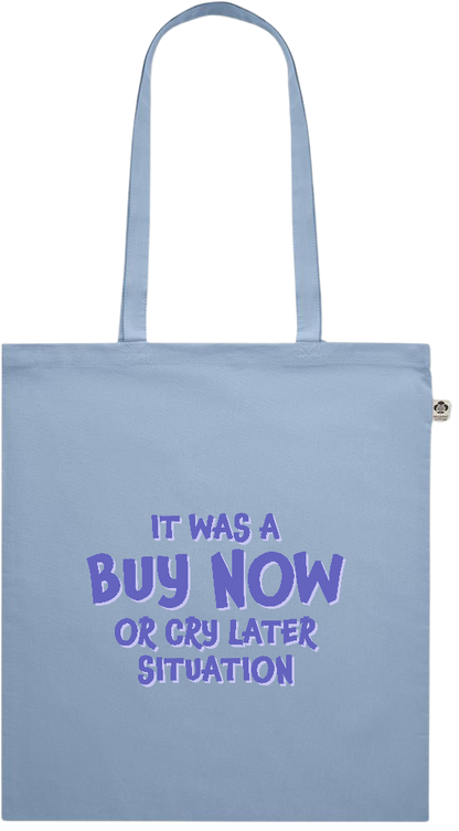 Buy Now Cry Later Design - Premium colored organic cotton shopping bag_BABY BLUE_front