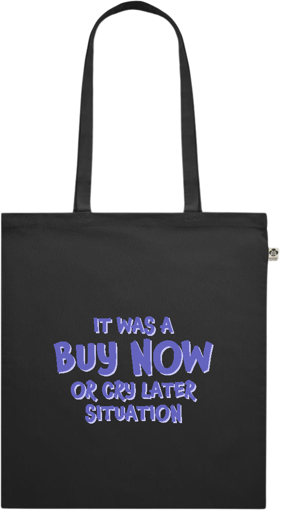 Buy Now Cry Later Design - Premium colored organic cotton shopping bag_BLACK_front