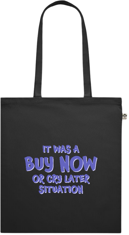 Buy Now Cry Later Design - Premium colored organic cotton shopping bag_BLACK_front