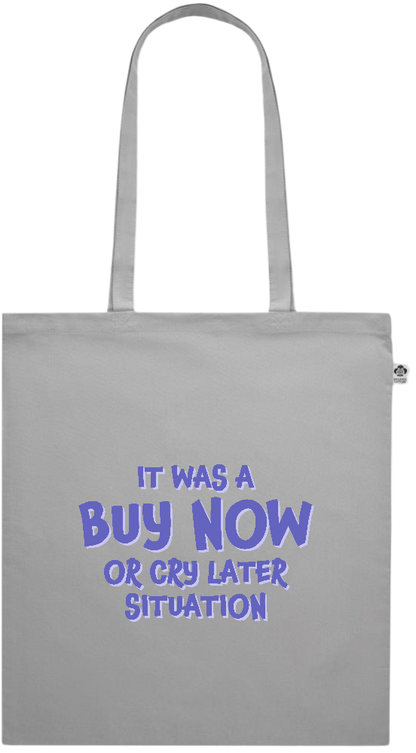 Buy Now Cry Later Design - Premium colored organic cotton shopping bag_GREY_front