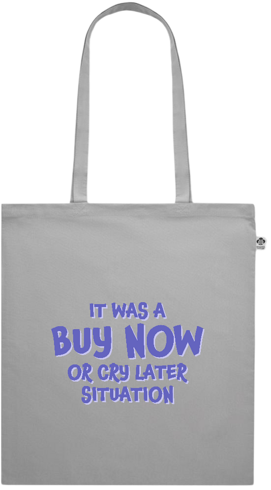 Buy Now Cry Later Design - Premium colored organic cotton shopping bag_GREY_front