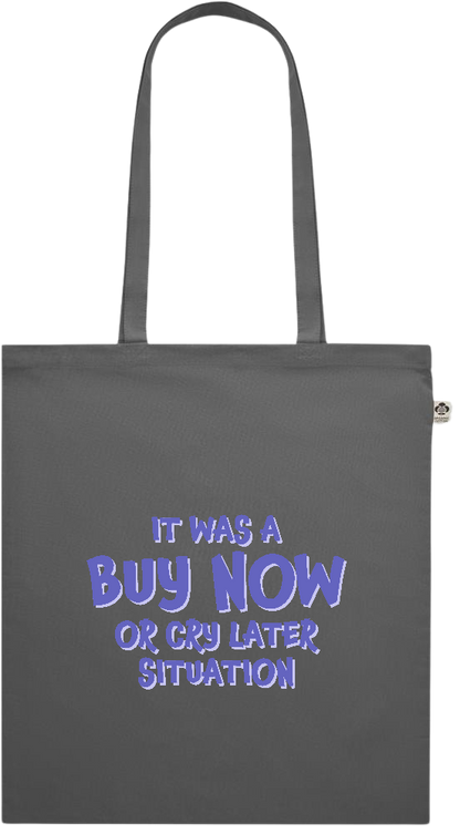 Buy Now Cry Later Design - Premium colored organic cotton shopping bag_STONE GREY_front