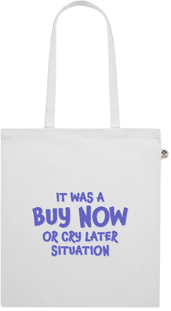 Buy Now Cry Later Design - Premium colored organic cotton shopping bag_WHITE_front