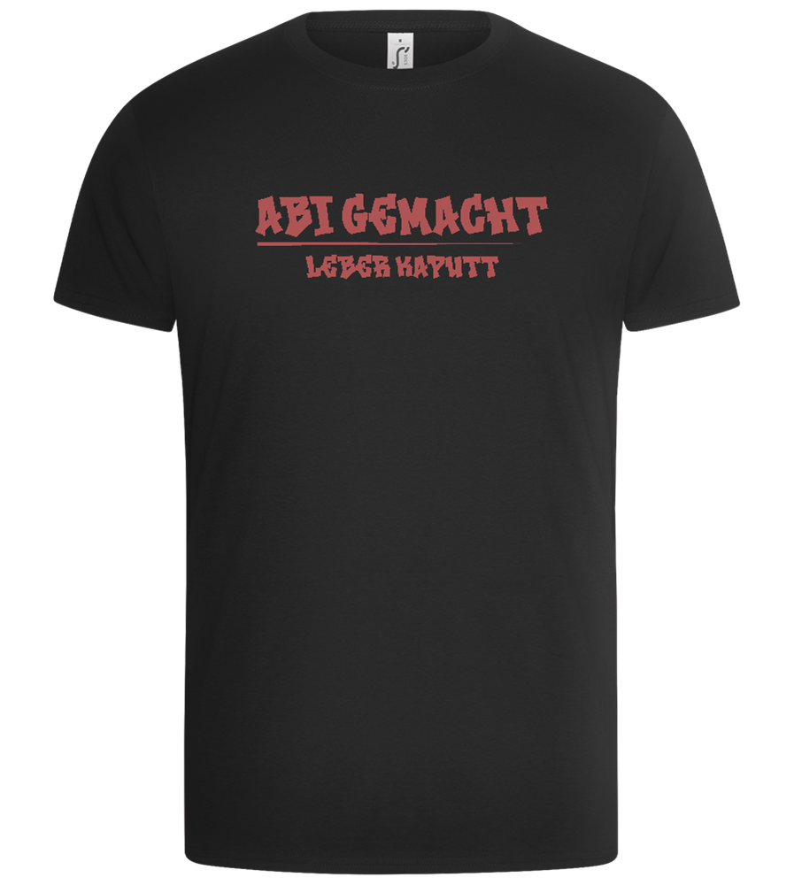 Abi Gemacht, Leber Kaputt Design - Basic Unisex T-Shirt_DEEP BLACK_front