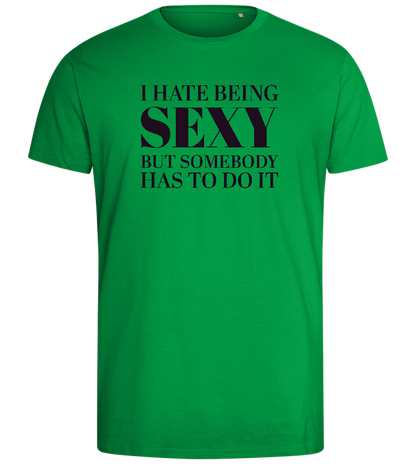 I Hate Being Sexy Design - Comfort men's fitted t-shirt_MEADOW GREEN_front