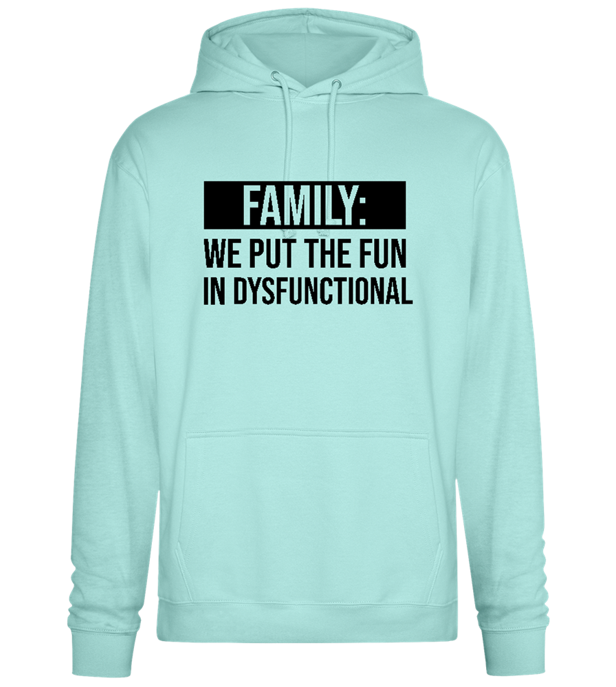 Put Fun In Dysfunctional Design - Premium Essential Unisex Hoodie_ARCTIC BLUE_front