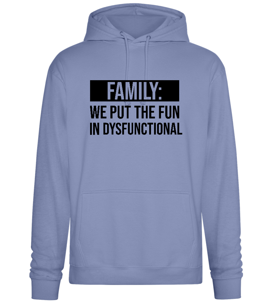 Put Fun In Dysfunctional Design - Premium Essential Unisex Hoodie_BLUE_front