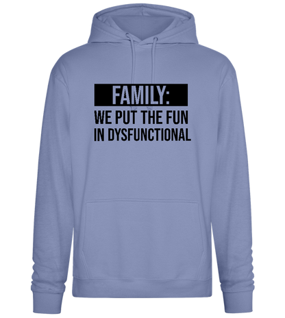 Put Fun In Dysfunctional Design - Premium Essential Unisex Hoodie_BLUE_front