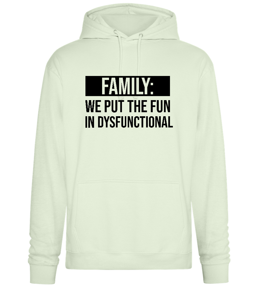 Put Fun In Dysfunctional Design - Premium Essential Unisex Hoodie_CREAMY GREEN_front