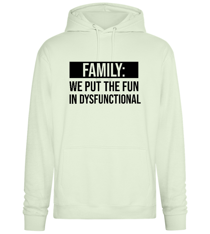 Put Fun In Dysfunctional Design - Premium Essential Unisex Hoodie_CREAMY GREEN_front