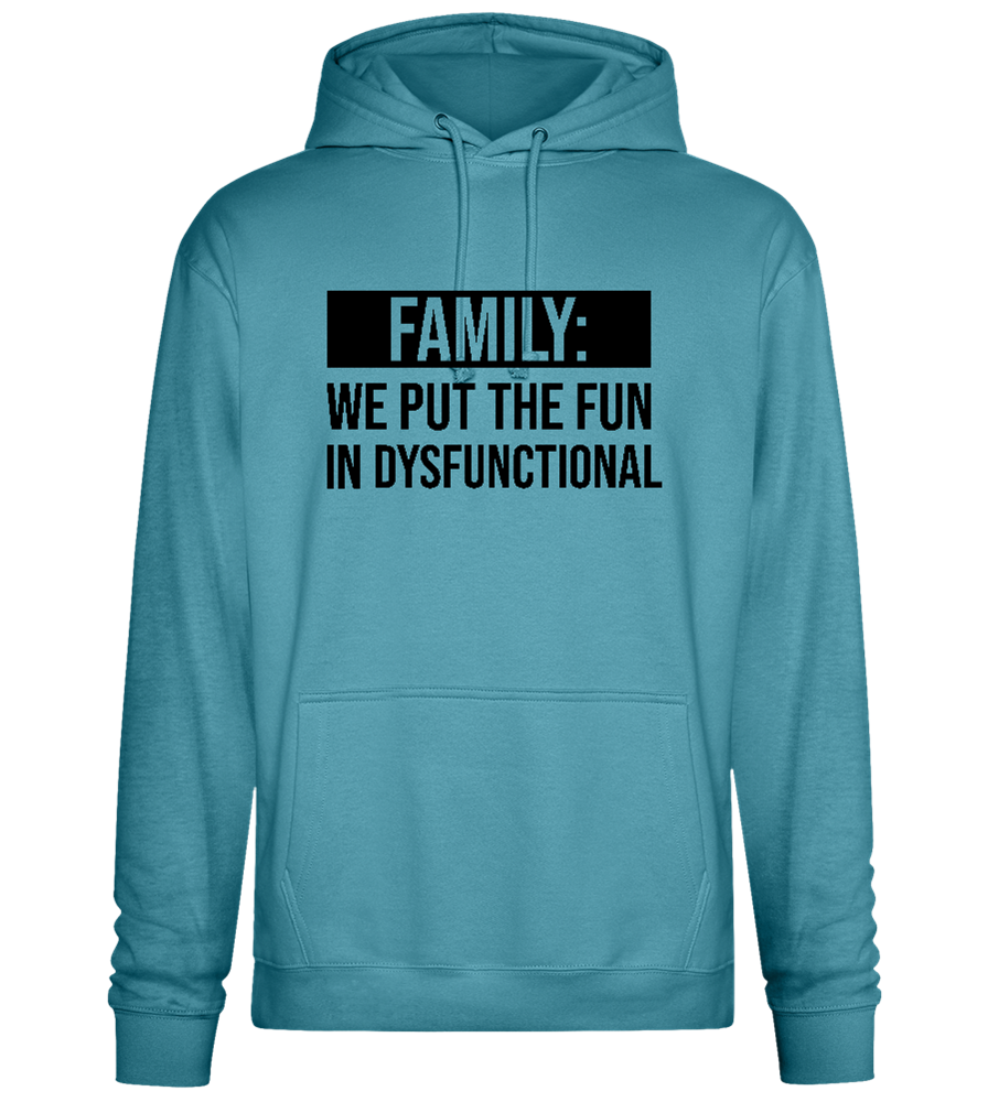 Put Fun In Dysfunctional Design - Premium Essential Unisex Hoodie_POOL BLUE_front