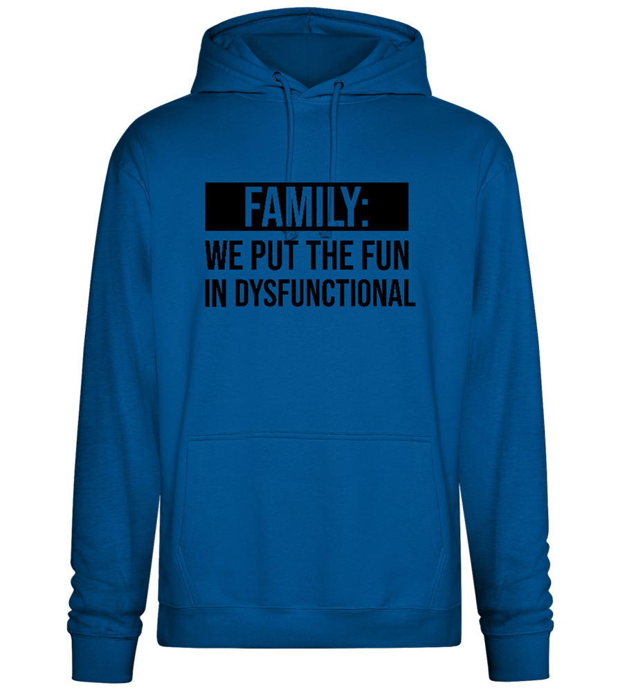 Put Fun In Dysfunctional Design - Premium Essential Unisex Hoodie_ROYAL_front