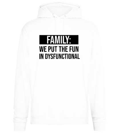 Put Fun In Dysfunctional Design - Premium Essential Unisex Hoodie_WHITE_front