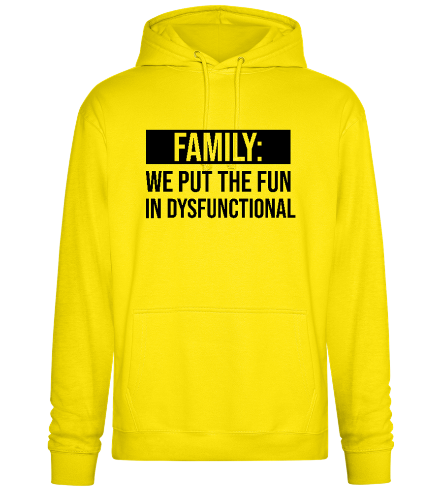 Put Fun In Dysfunctional Design - Premium Essential Unisex Hoodie_YELLOW_front