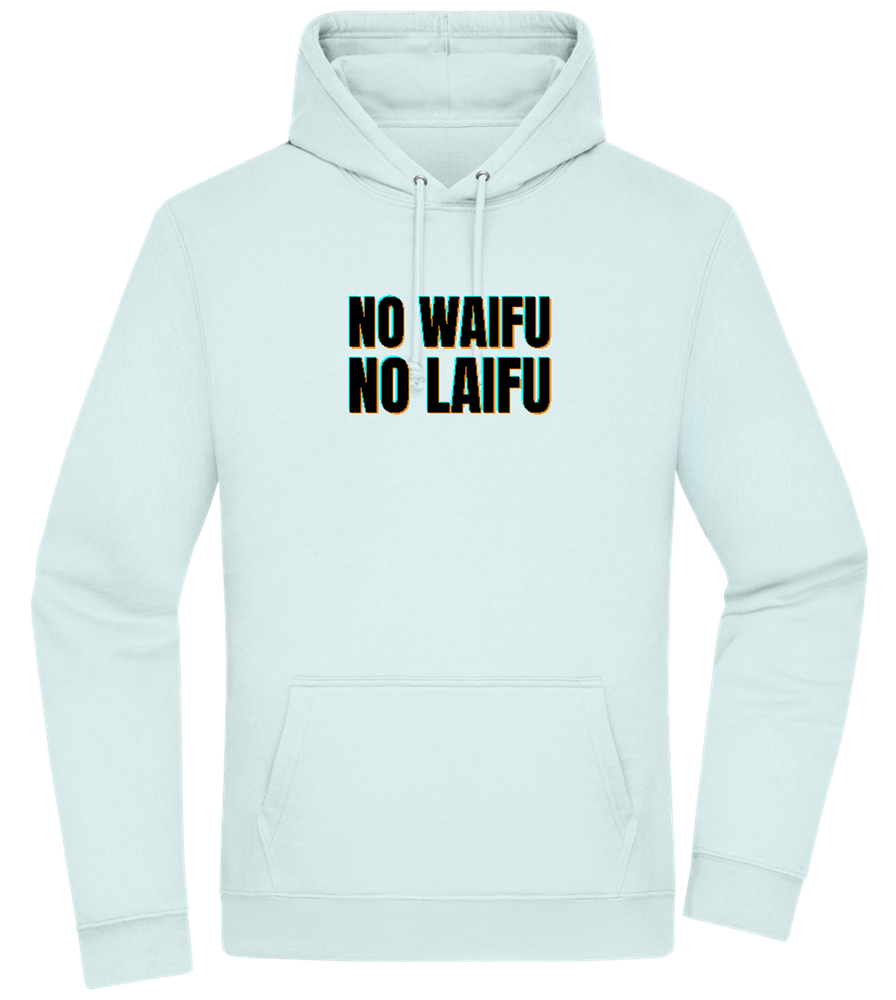 No Waifu No Laifu Design - Premium Essential Unisex Hoodie_ARCTIC BLUE_front