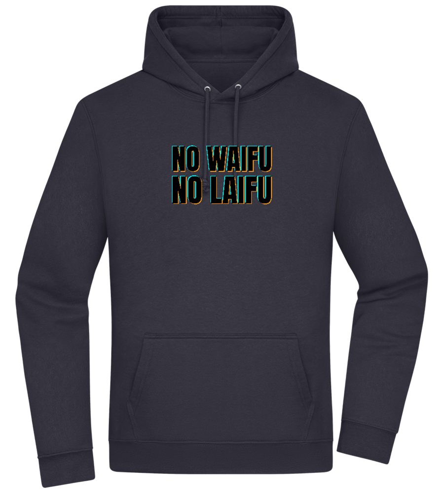 No Waifu No Laifu Design - Premium Essential Unisex Hoodie_FRENCH NAVY_front