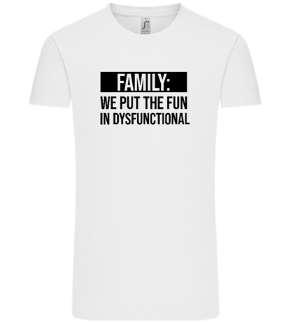 Fun in Dysfunctional Design - Comfort Unisex T-Shirt_WHITE_front