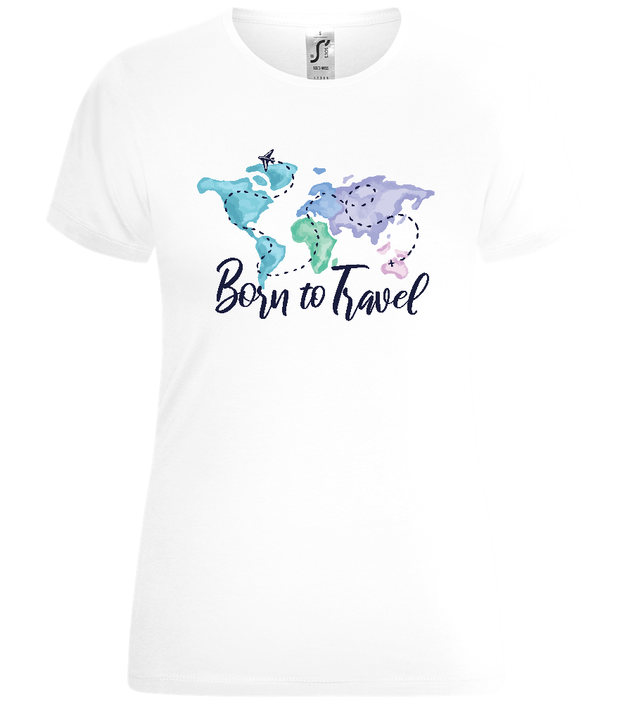 Born to Travel Design - Comfort women's t-shirt_WHITE_front